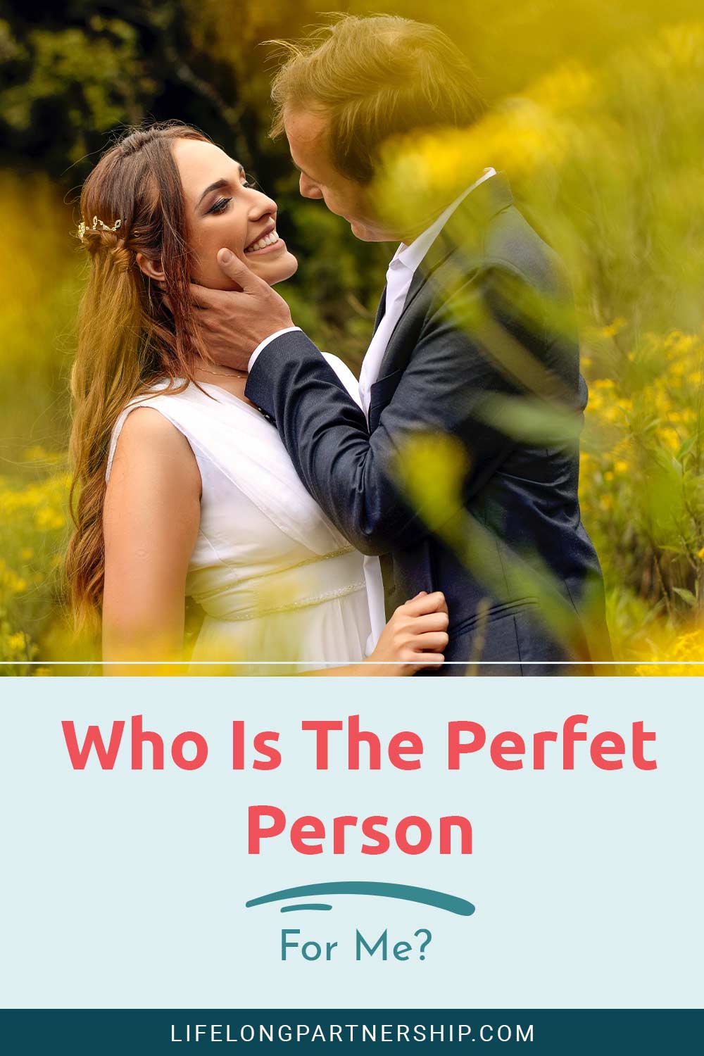 Man and woman close to each other smiling - Who Is The Perfet Person For Me?