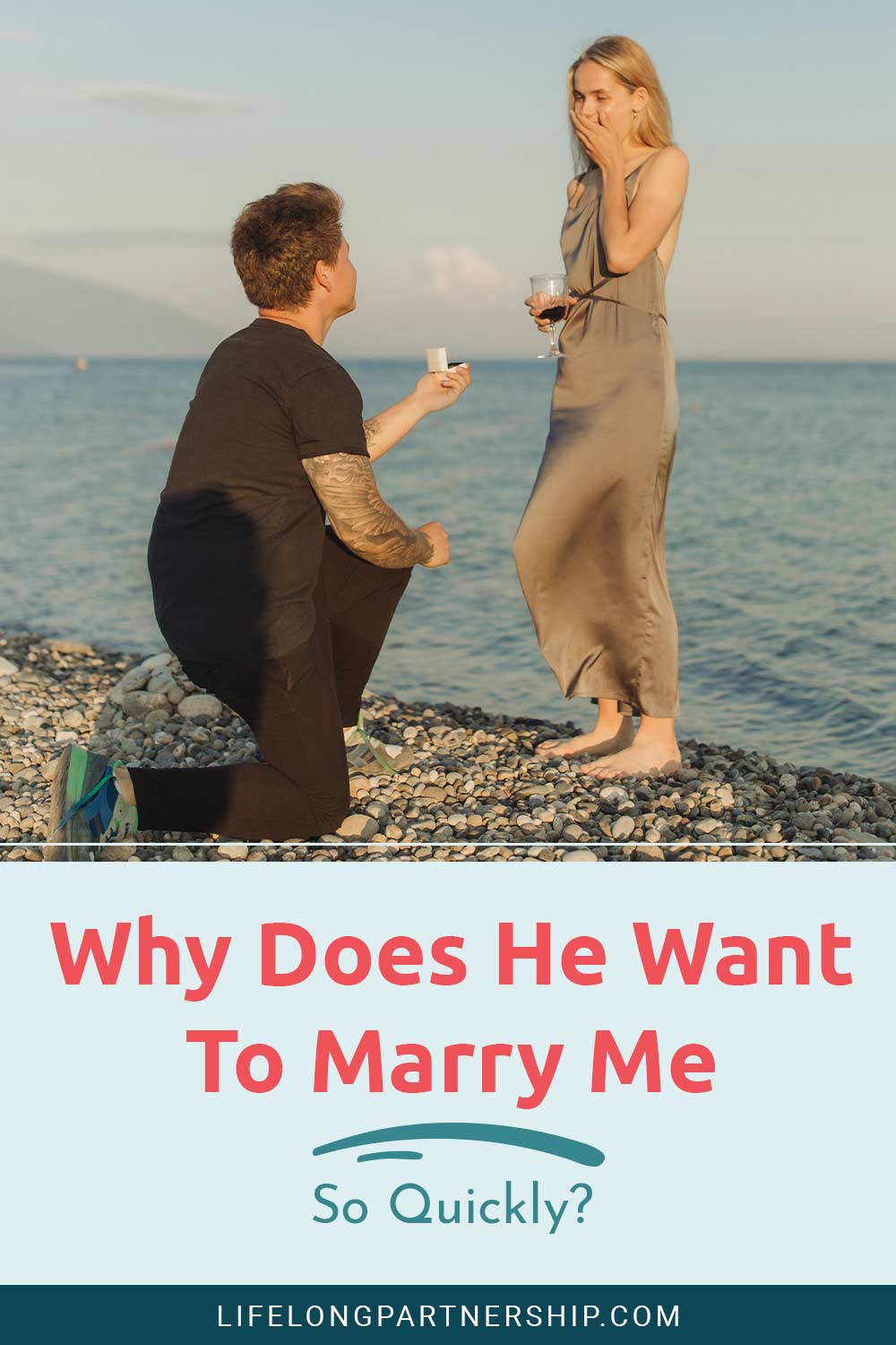 Man proposing at a beach - Why Does He Want To Marry Me So Quickly?
