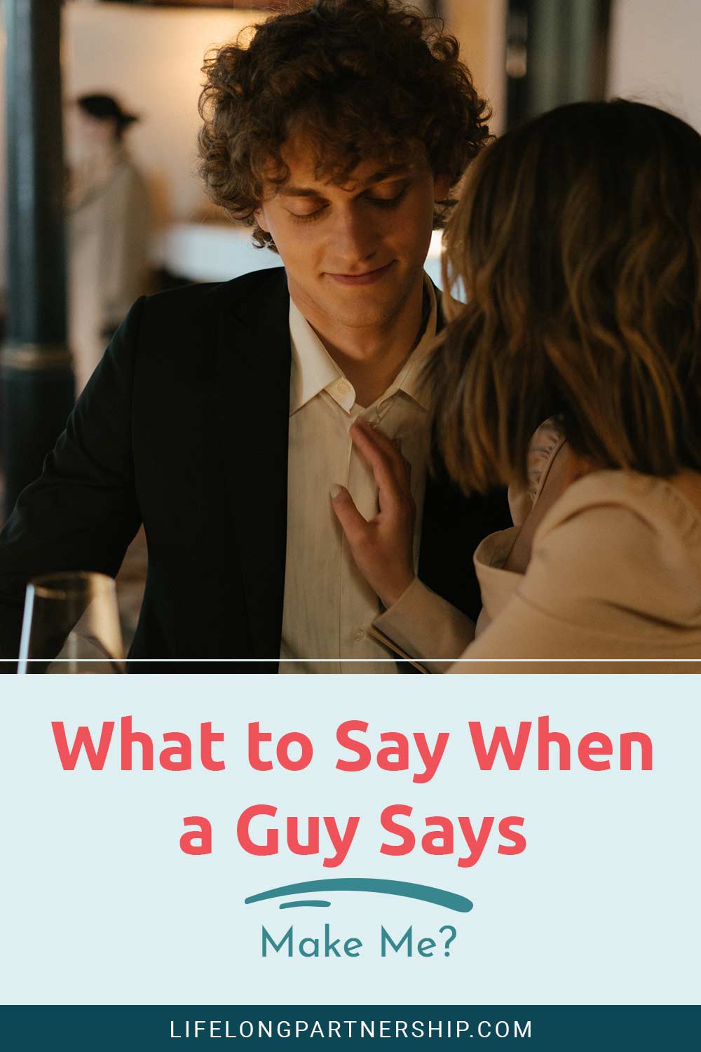 Man's eyes closed when woman's hand is on his chest - What to Say When a Guy Says Make Me?