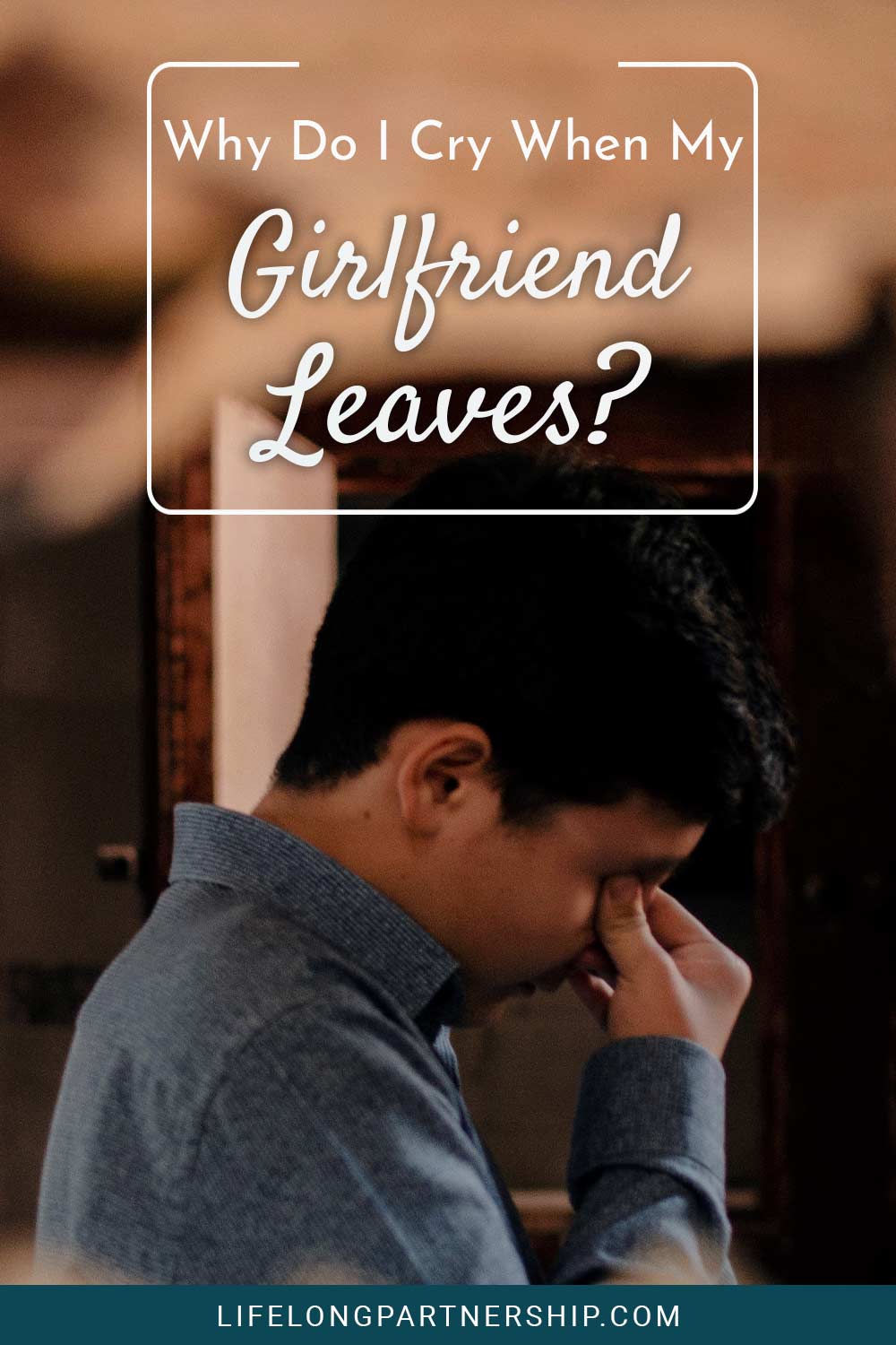Man in grey shirt crying - Why Do I Cry When My Girlfriend Leaves?