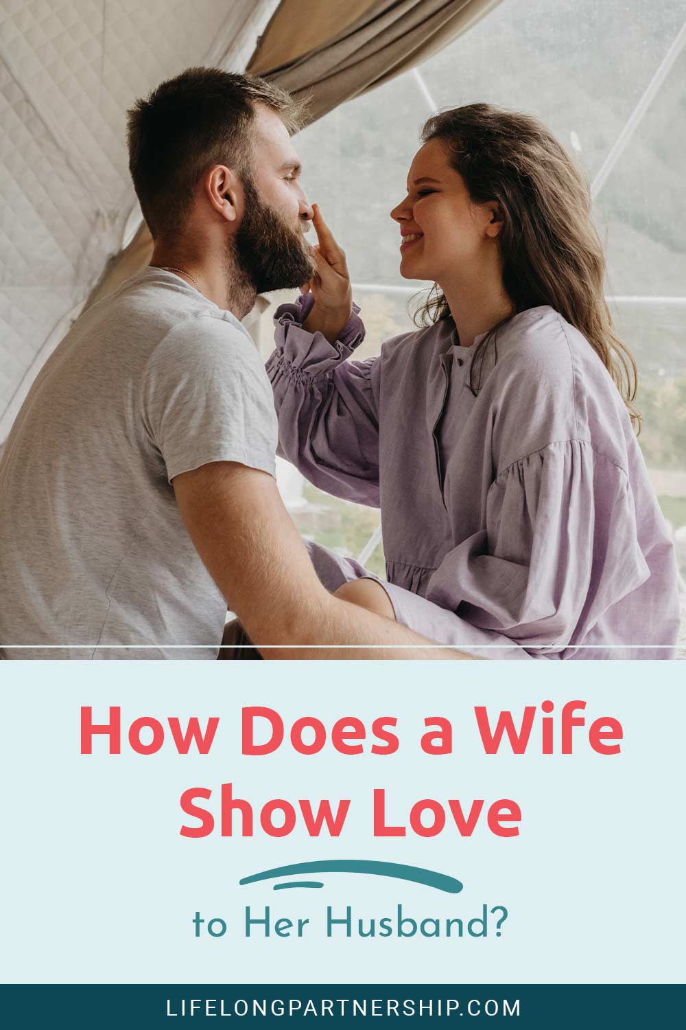 Woman touching man's nose tip with her finger - How Does a Wife Show Love to Her Husband?