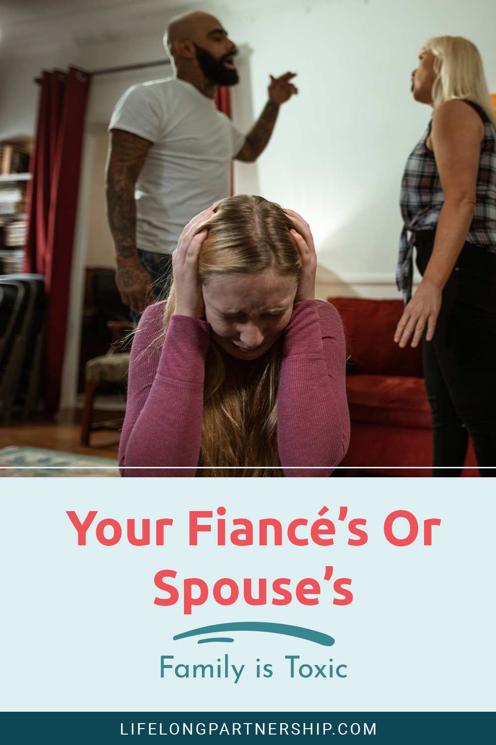 Your Fiancé’s Or Spouse’s Family is Toxic
