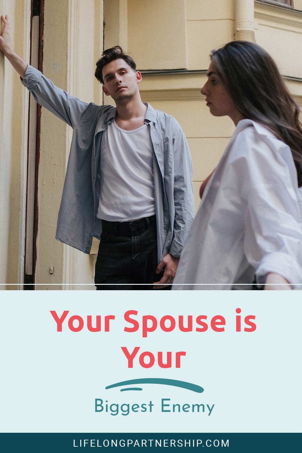 Man and woman just had an argument - Your Spouse is Your Biggest Enemy.