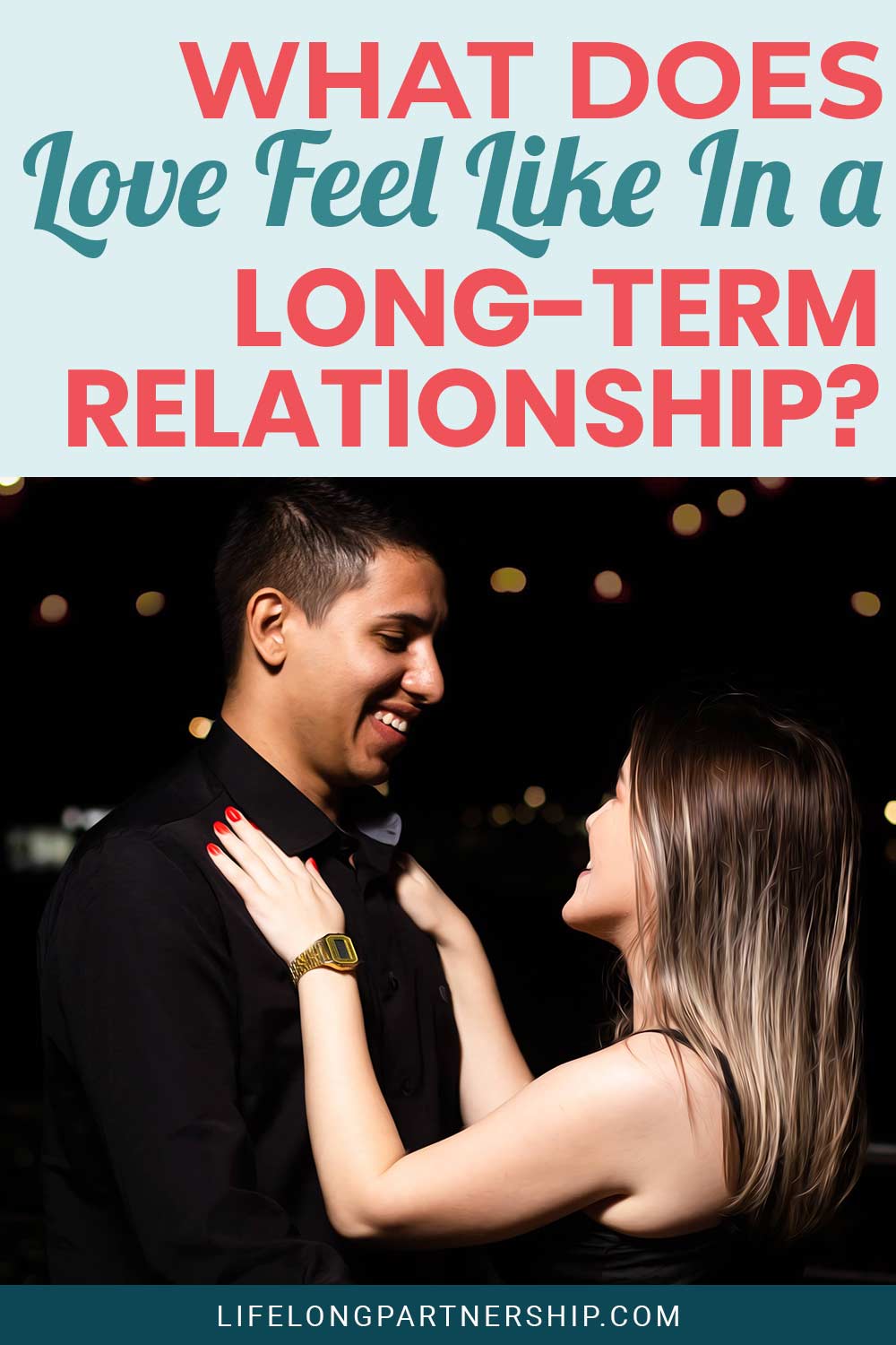 What Does Love Feel Like In a Long-Term Relationship?