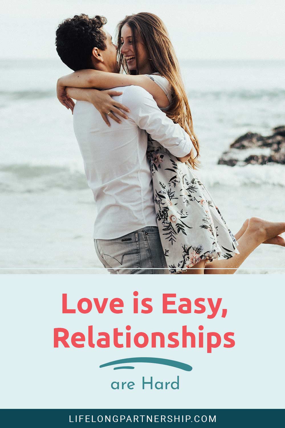Love is Easy, Relationships are Hard